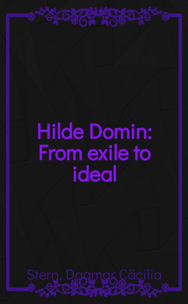 Hilde Domin : From exile to ideal