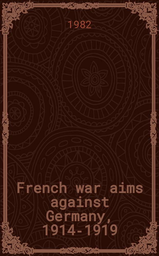 French war aims against Germany, 1914-1919