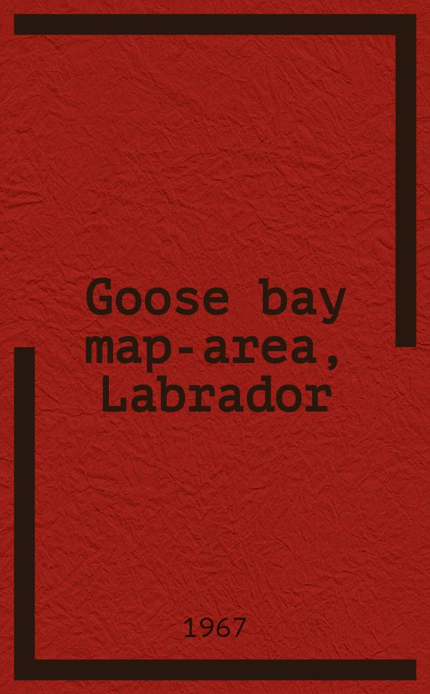 Goose bay map-area, Labrador