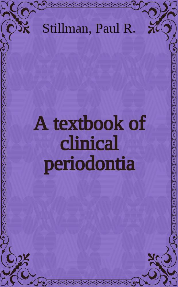 A textbook of clinical periodontia : A study of the causes and pathology of periodontal disease and a consideration of its treatment