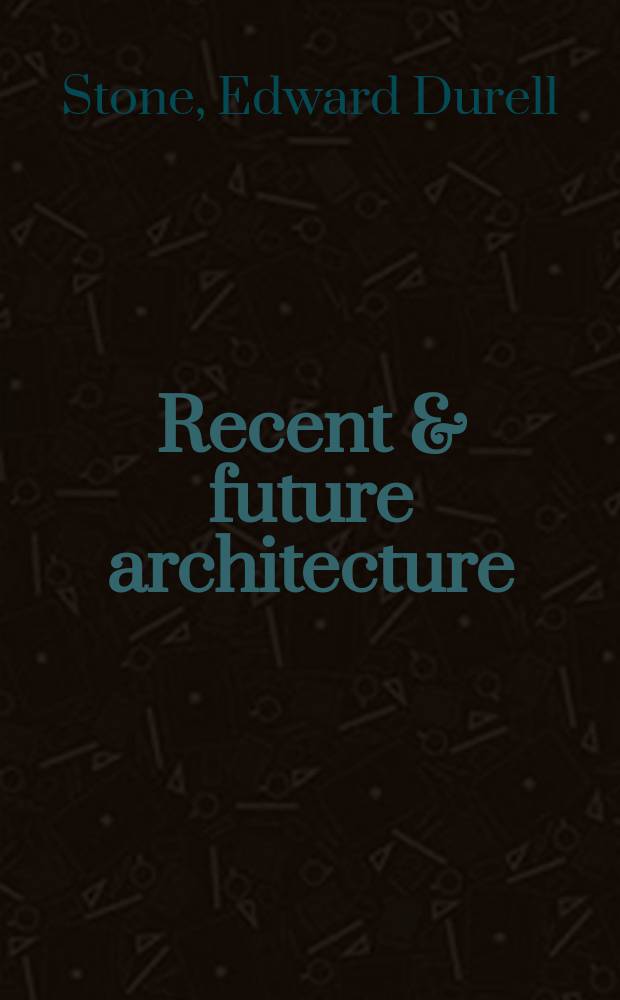 Recent & future architecture