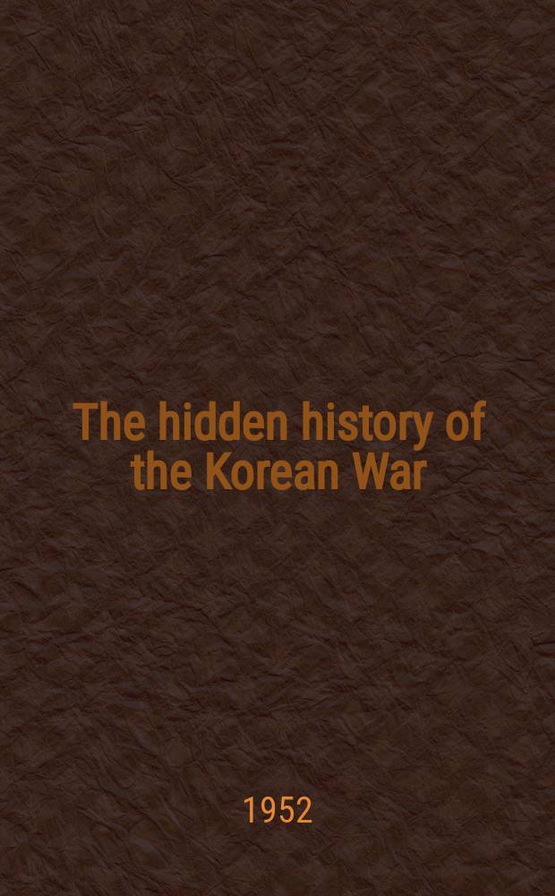 The hidden history of the Korean War