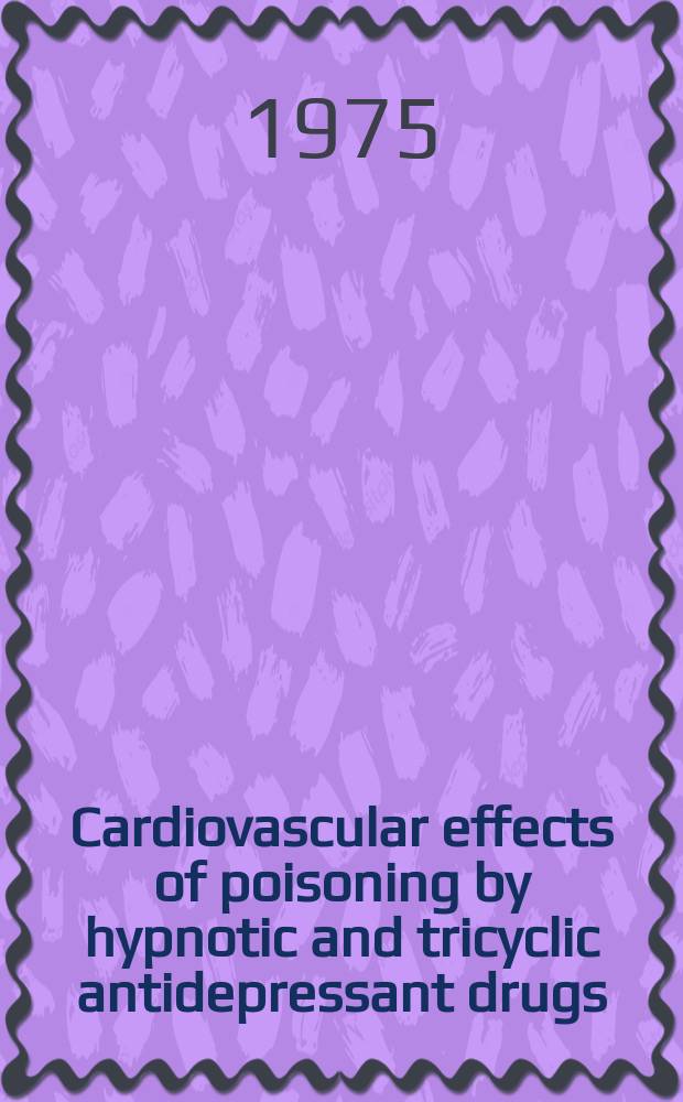 Cardiovascular effects of poisoning by hypnotic and tricyclic antidepressant drugs