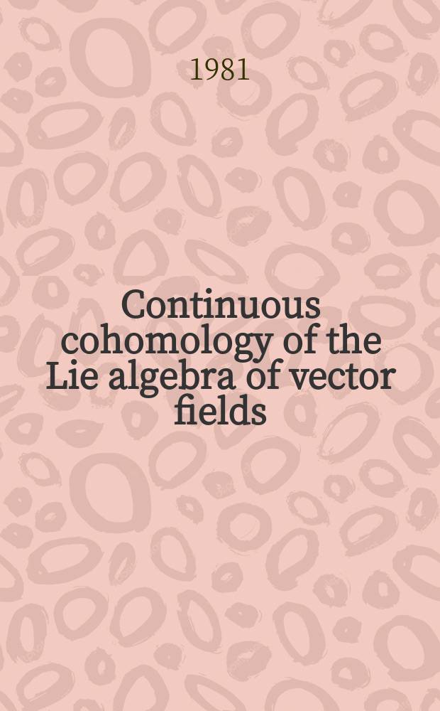 Continuous cohomology of the Lie algebra of vector fields