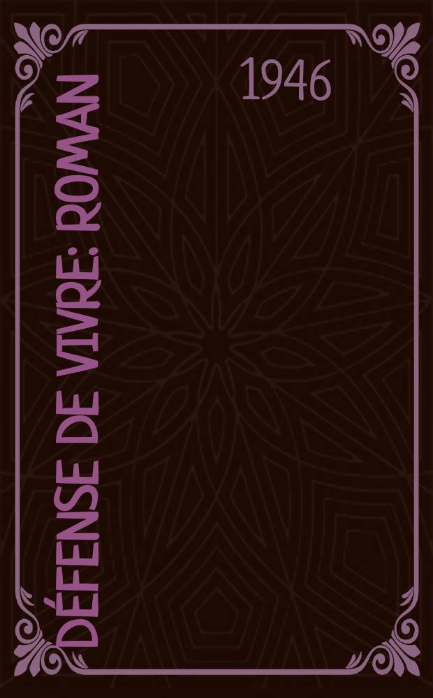 Défense de vivre : Roman
