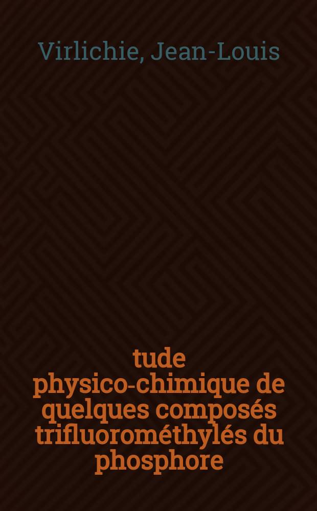 Étude physico-chimique de quelques composés trifluorométhylés du phosphore : Thèse