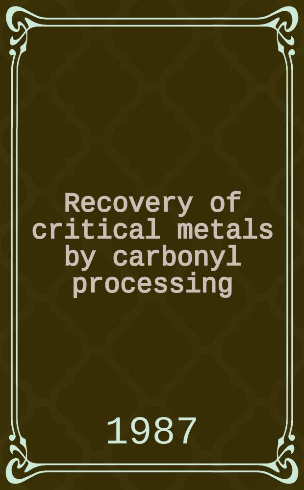 Recovery of critical metals by carbonyl processing