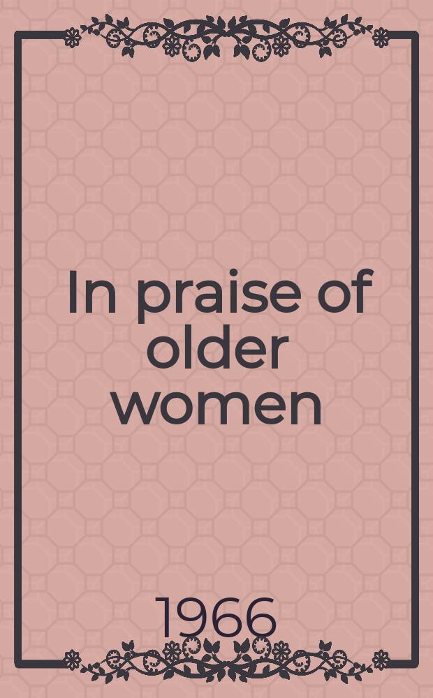 In praise of older women : The amorous recoll. of András Vajda : A novel