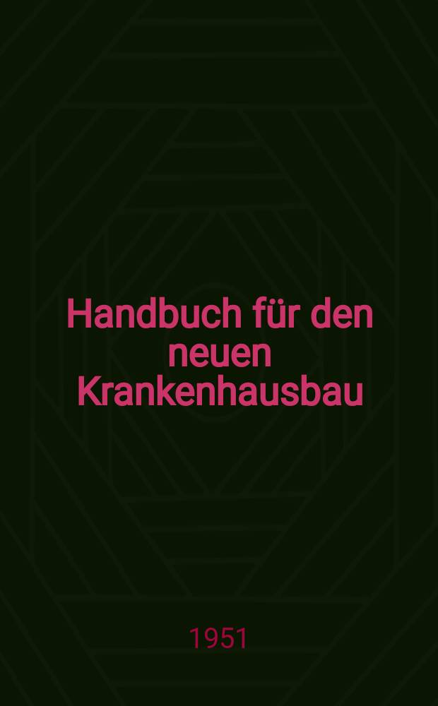 Handbuch für den neuen Krankenhausbau