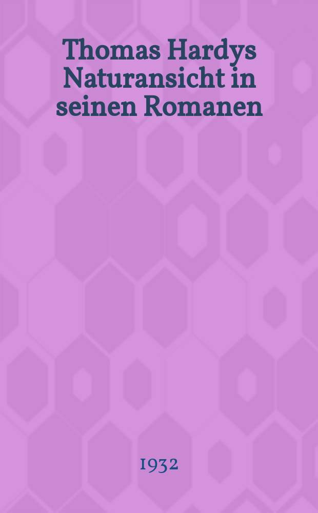 Thomas Hardys Naturansicht in seinen Romanen