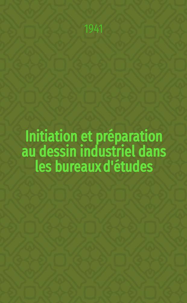 Initiation et préparation au dessin industriel dans les bureaux d'études