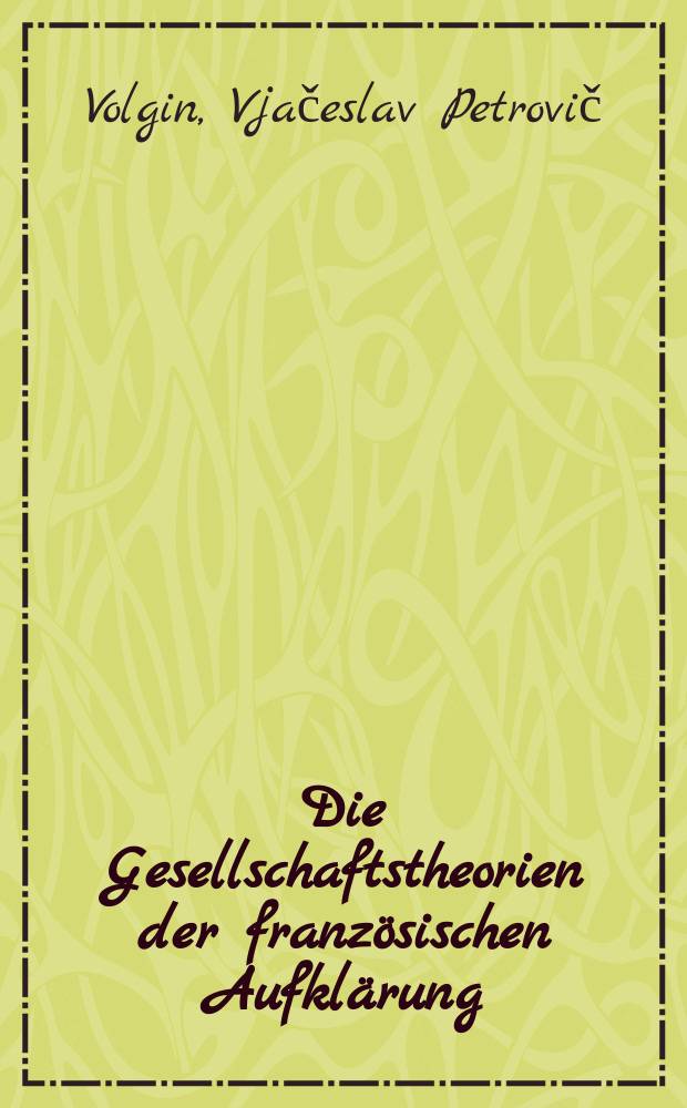 Die Gesellschaftstheorien der franz&ouml;sischen Aufkl&auml;rung
