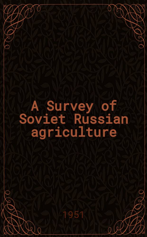 A Survey of Soviet Russian agriculture