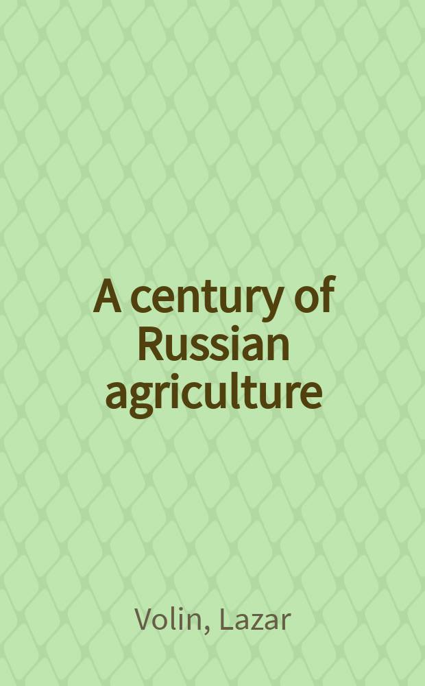 A century of Russian agriculture : From Alexander II to Khrushchev