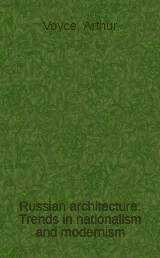 Russian architecture : Trends in nationalism and modernism