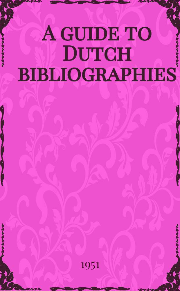 A guide to Dutch bibliographies