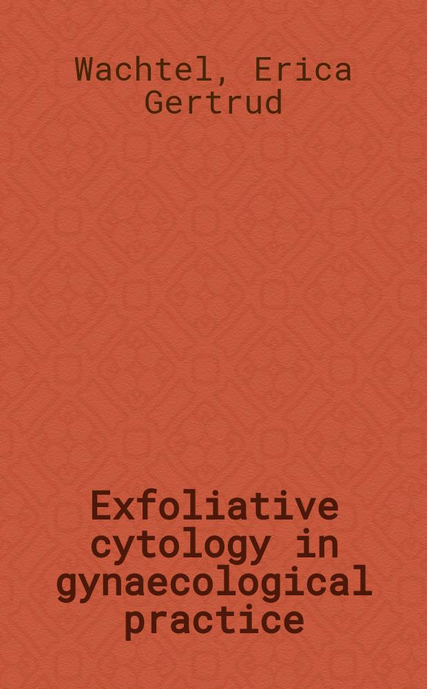 Exfoliative cytology in gynaecological practice