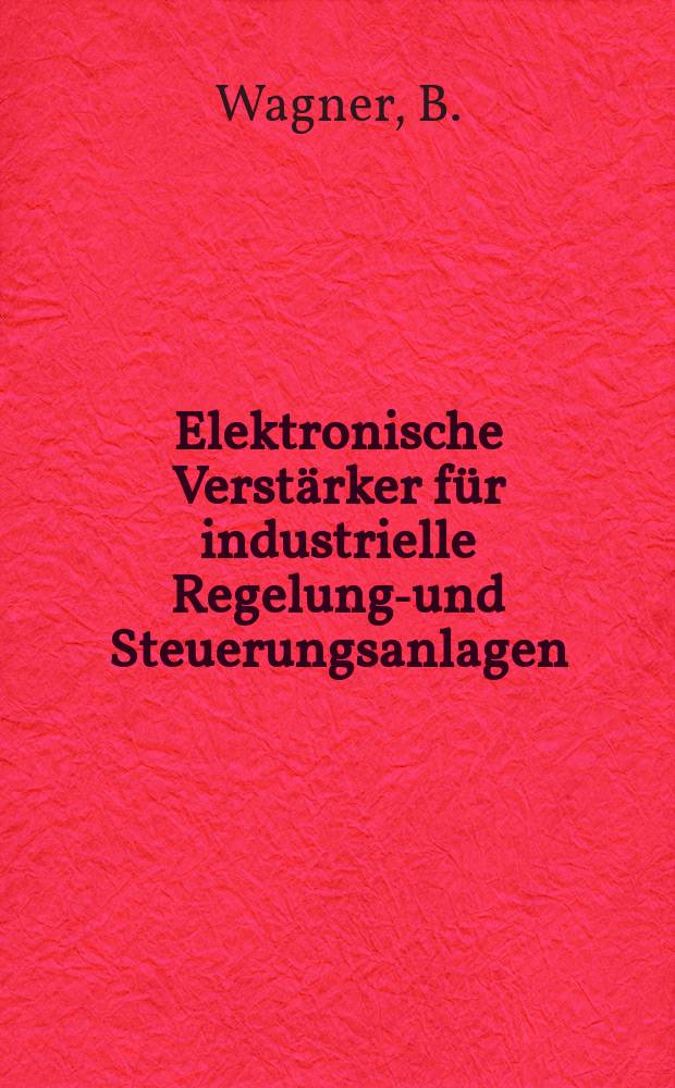 Elektronische Verstärker für industrielle Regelungs- und Steuerungsanlagen