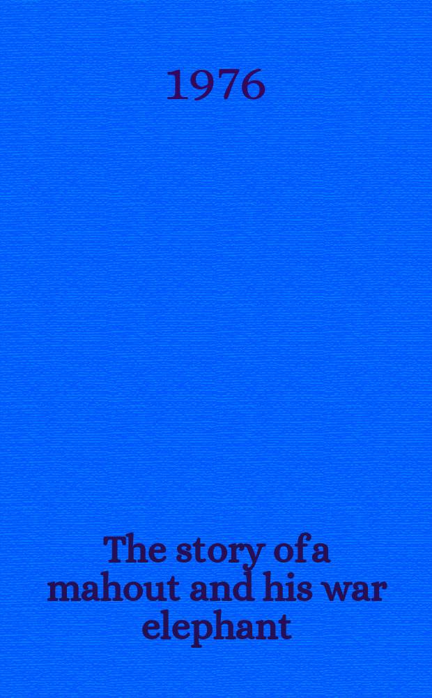 The story of a mahout and his war elephant