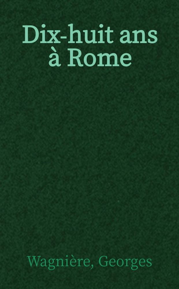 Dix-huit ans à Rome : Guerre mondiale et fascisme, 1918-1936