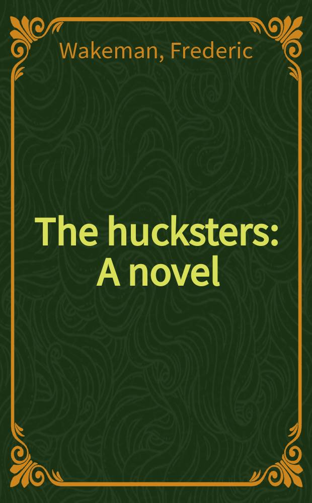 The hucksters : A novel