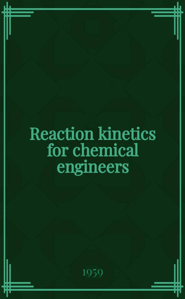 Reaction kinetics for chemical engineers