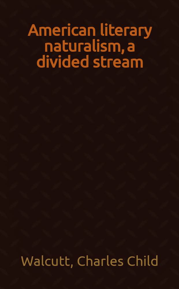 American literary naturalism, a divided stream