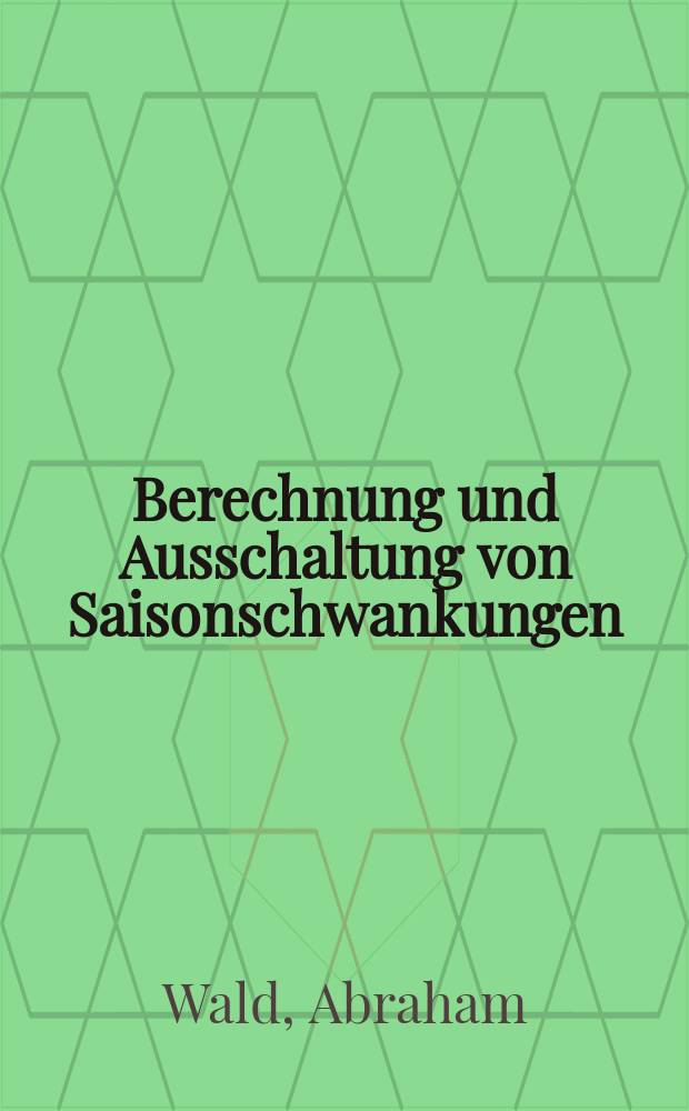 Berechnung und Ausschaltung von Saisonschwankungen