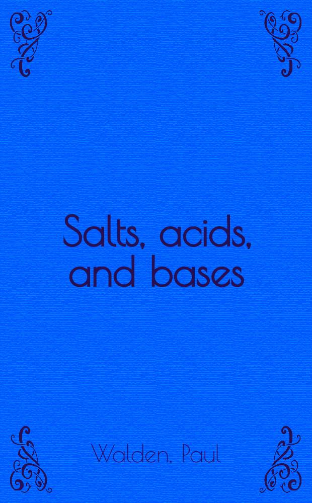 Salts, acids, and bases : Electrolytes : Stereochemistry