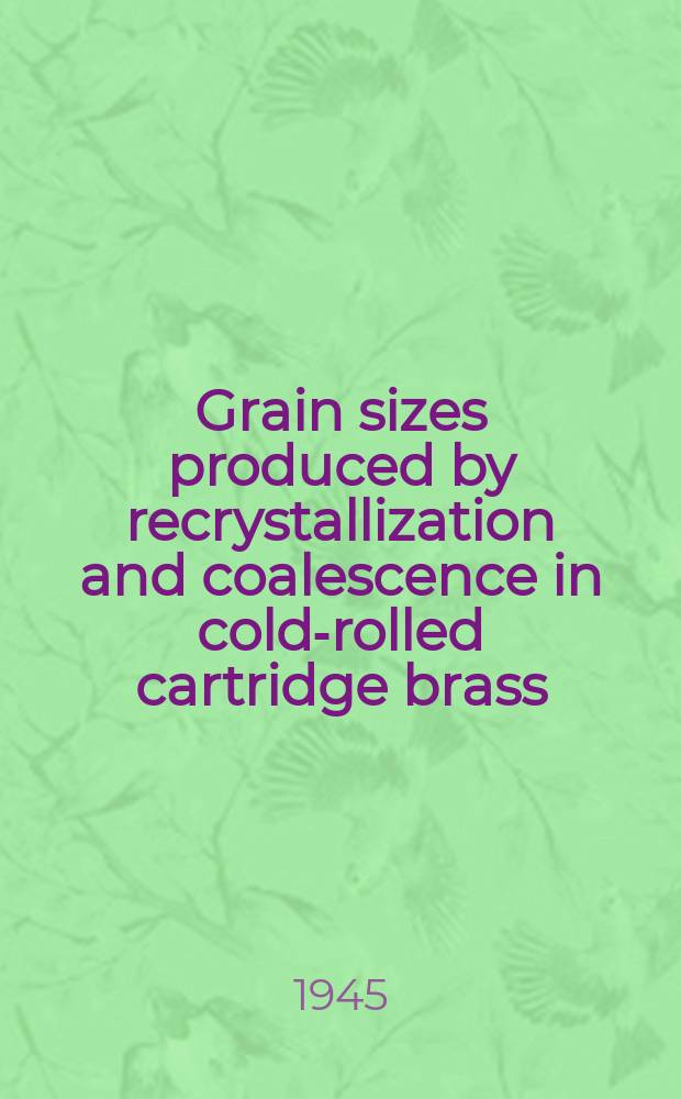 Grain sizes produced by recrystallization and coalescence in cold-rolled cartridge brass