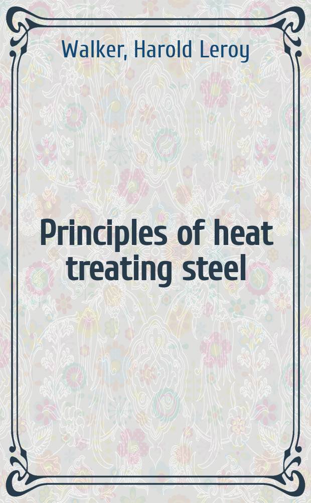 Principles of heat treating steel
