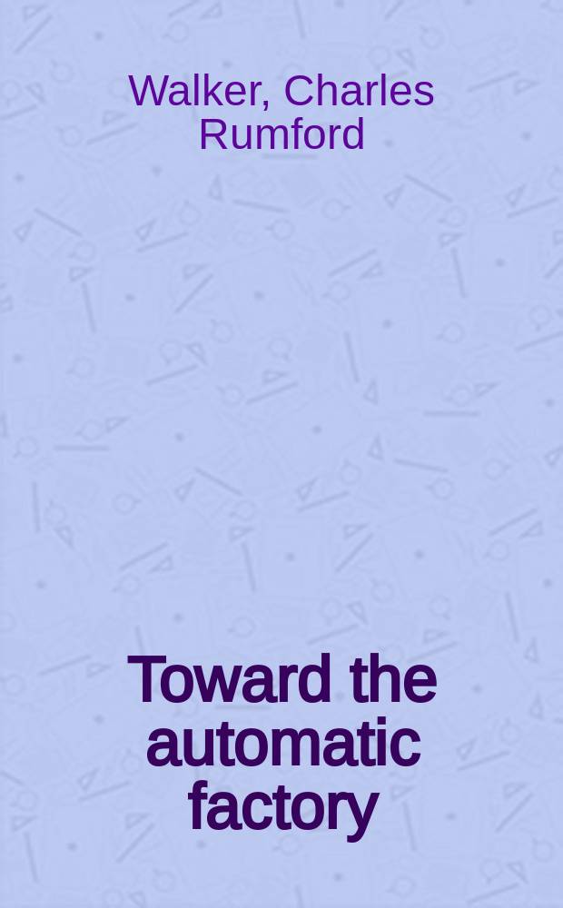 Toward the automatic factory : A case study of men and machines