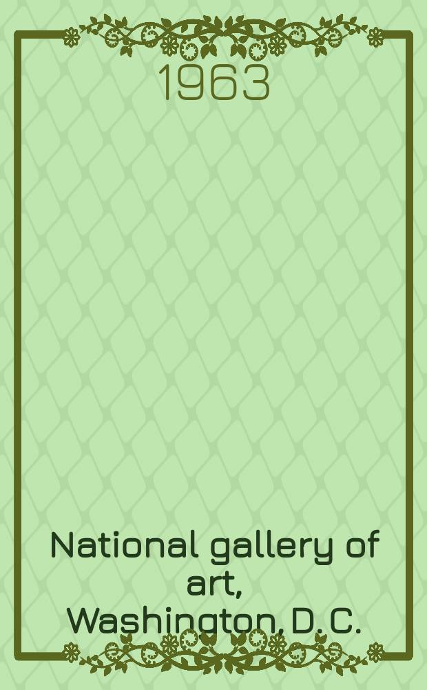 National gallery of art, Washington, D. C.