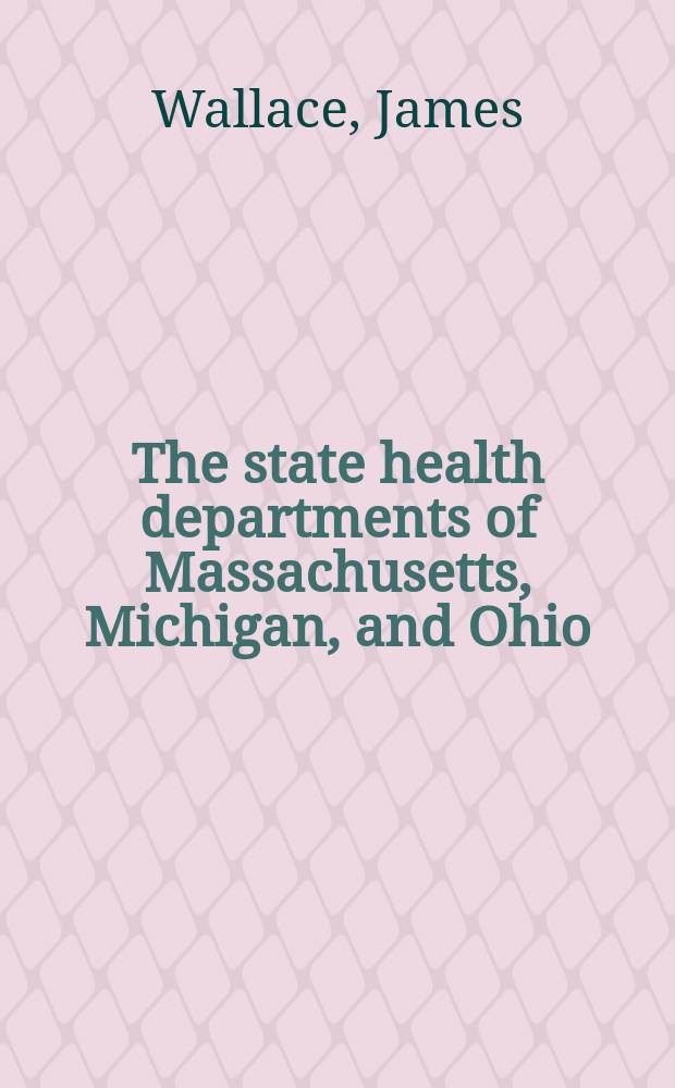 The state health departments of Massachusetts, Michigan, and Ohio : With a summary of activities and accomplishments, 1927-1928