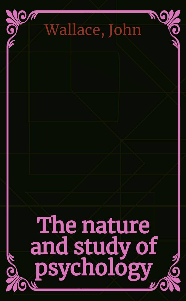 The nature and study of psychology