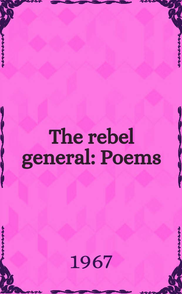 The rebel general : Poems
