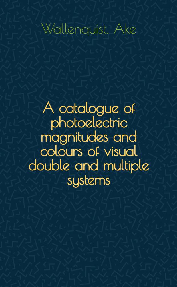 A catalogue of photoelectric magnitudes and colours of visual double and multiple systems