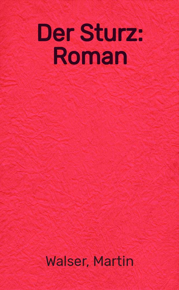 Der Sturz : Roman