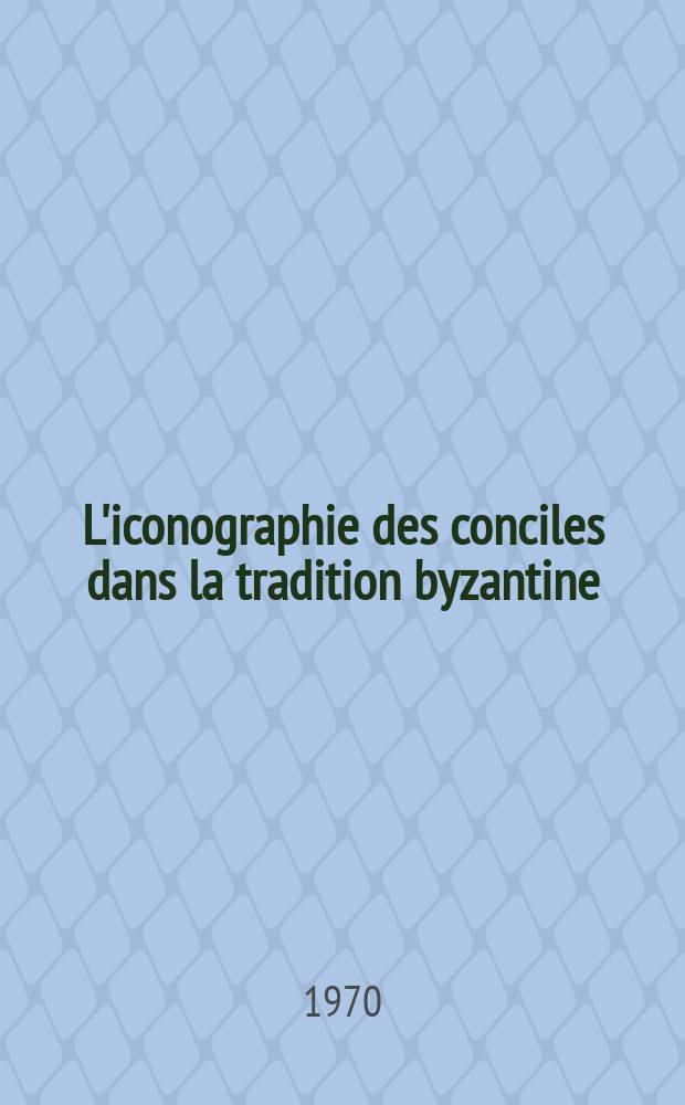 L'iconographie des conciles dans la tradition byzantine