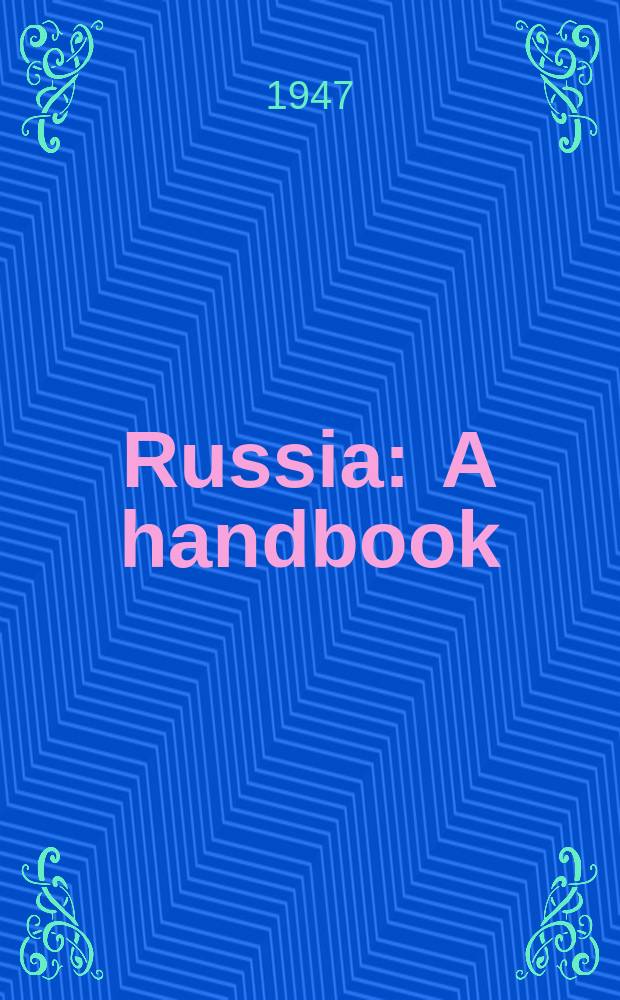 Russia : A handbook