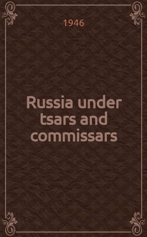 Russia under tsars and commissars : A readers guide