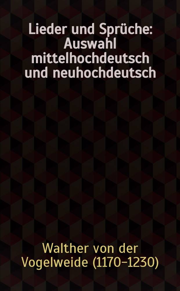 Lieder und Sprüche : Auswahl mittelhochdeutsch und neuhochdeutsch