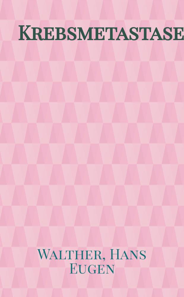 Krebsmetastasen