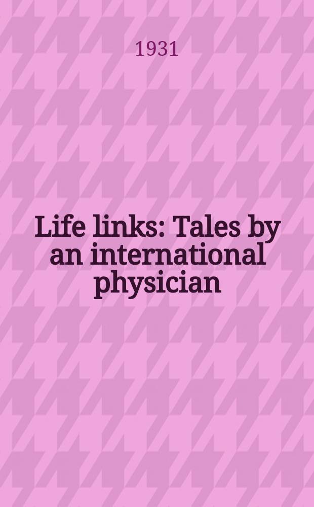 Life links : Tales by an international physician