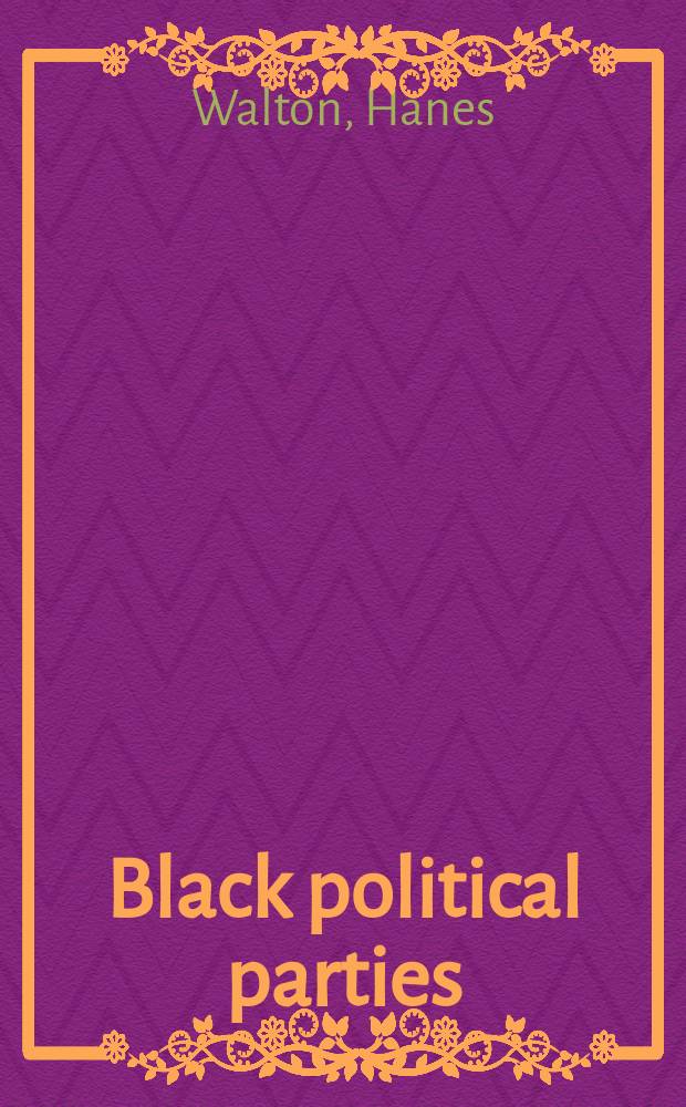 Black political parties : An historical and political analysis