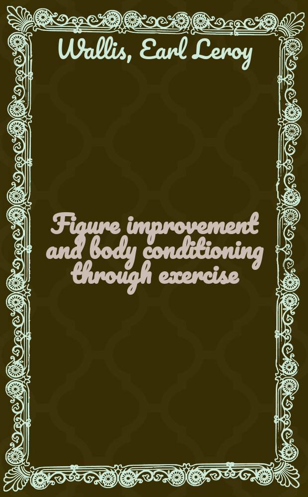 Figure improvement and body conditioning through exercise