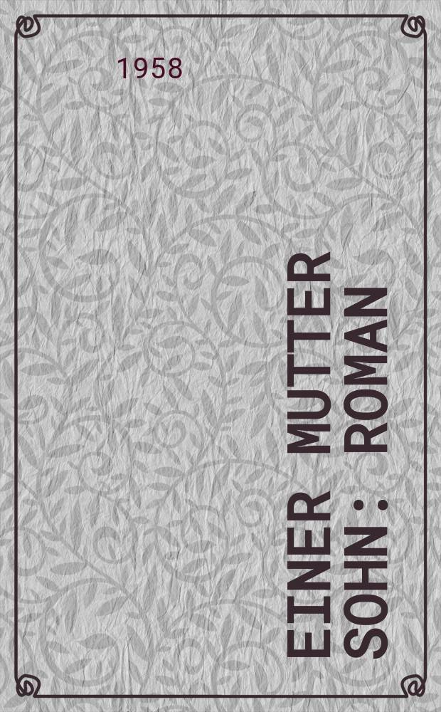 Einer Mutter Sohn : Roman
