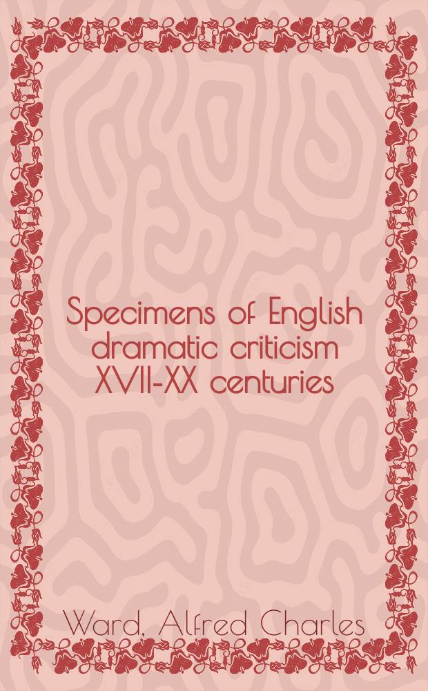 Specimens of English dramatic criticism XVII-XX centuries