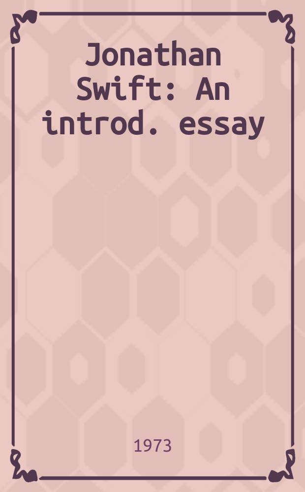 Jonathan Swift : An introd. essay