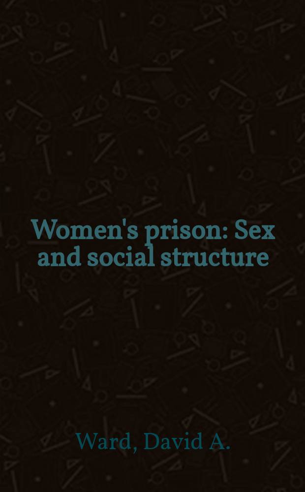 Women's prison : Sex and social structure